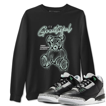 3s Green Glow shirt to match jordans Be Grateful sneaker tees Air Jordan 3 Green Glow SNRT Sneaker Release Tees unisex cotton Black 1 crew neck shirt