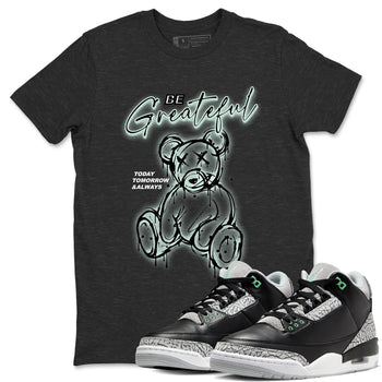 3s Green Glow shirt to match jordans Be Grateful sneaker tees Air Jordan 3 Green Glow SNRT Sneaker Release Tees unisex cotton Charcoal Heather 1 crew neck shirt