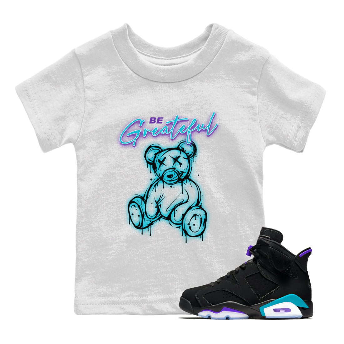 Air Jordan 6 Retro Aqua Sneaker Match Tees Be Greatful Sneaker Tees Air Jordan 6 Retro Aqua SNRT Sneaker Release Tees Kids, Youth, Baby Clothing White 1