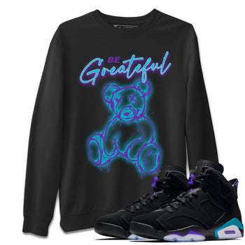 Air Jordan 6 Retro Aqua Sneaker Match Tees Be Greatful Sneaker Tees Air Jordan 6 Retro Aqua SNRT Sneaker Release Tees Short Sleeve T-Shirt Black 1