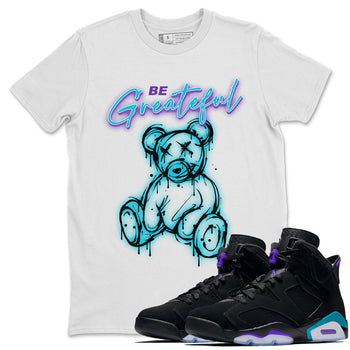 Air Jordan 6 Retro Aqua Sneaker Match Tees Be Greatful Sneaker Tees Air Jordan 6 Retro Aqua SNRT Sneaker Release Tees Short Sleeve T-Shirt White 1