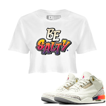 Air Jordan 3 X J Balvin shirt to match jordans Be Salty sneaker tees Air Jordan 3 X J Balvin SNRT Sneaker Release Tees White 1 Crop T-Shirt