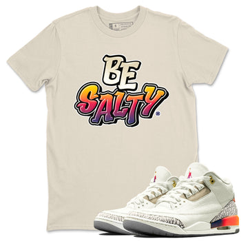 Air Jordan 3 X J Balvin shirt to match jordans Be Salty sneaker tees Air Jordan 3 X J Balvin SNRT Sneaker Release Tees Unisex Natural 1 T-Shirt