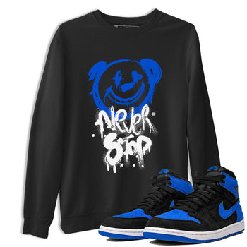 Air Jordan 1 Royal Reimagined shirt to match jordans Bear Never Stop sneaker tees Air Jordan 1 Royal Reimagined SNRT Sneaker Tees Streetwear Casual Fit Black 1 T-Shirt