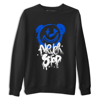 Air Jordan 1 Royal Reimagined shirt to match jordans Bear Never Stop sneaker tees Air Jordan 1 Royal Reimagined SNRT Sneaker Tees Streetwear Casual Fit Black 2 T-Shirt