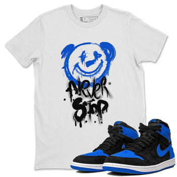 Air Jordan 1 Royal Reimagined shirt to match jordans Bear Never Stop sneaker tees Air Jordan 1 Royal Reimagined SNRT Sneaker Tees Streetwear Casual Fit White 1 T-Shirt