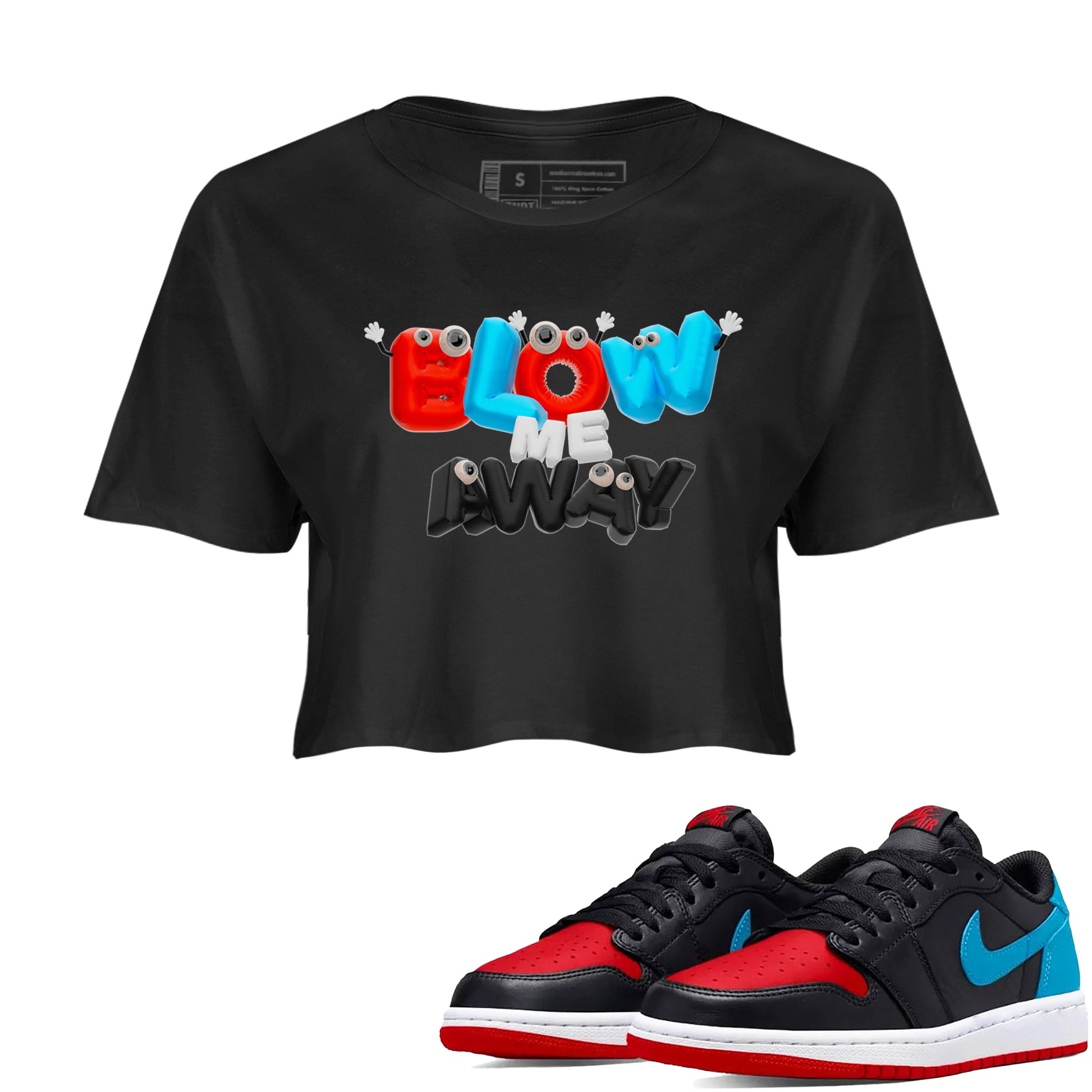 Air Jordan 1 UNC to Chicago shirt to match jordans Blow Me Away sneaker tees AJ1 UNC to Chicago SNRT Sneaker Release Tees Black 1 Crop T-Shirt