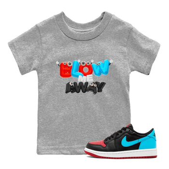 Air Jordan 1 UNC to Chicago shirt to match jordans Blow Me Away sneaker tees AJ1 UNC to Chicago SNRT Sneaker Release Tees Baby Toddler Heather Grey 1 T-Shirt