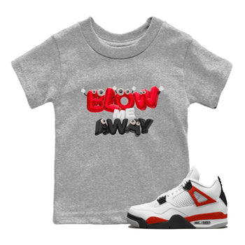 Air Jordan 4 Red Cement shirt to match jordans Blow Me Away sneaker tees AJ4 Red Cement SNRT Sneaker Release Tees Baby Toddler Heather Grey 1 T-Shirt