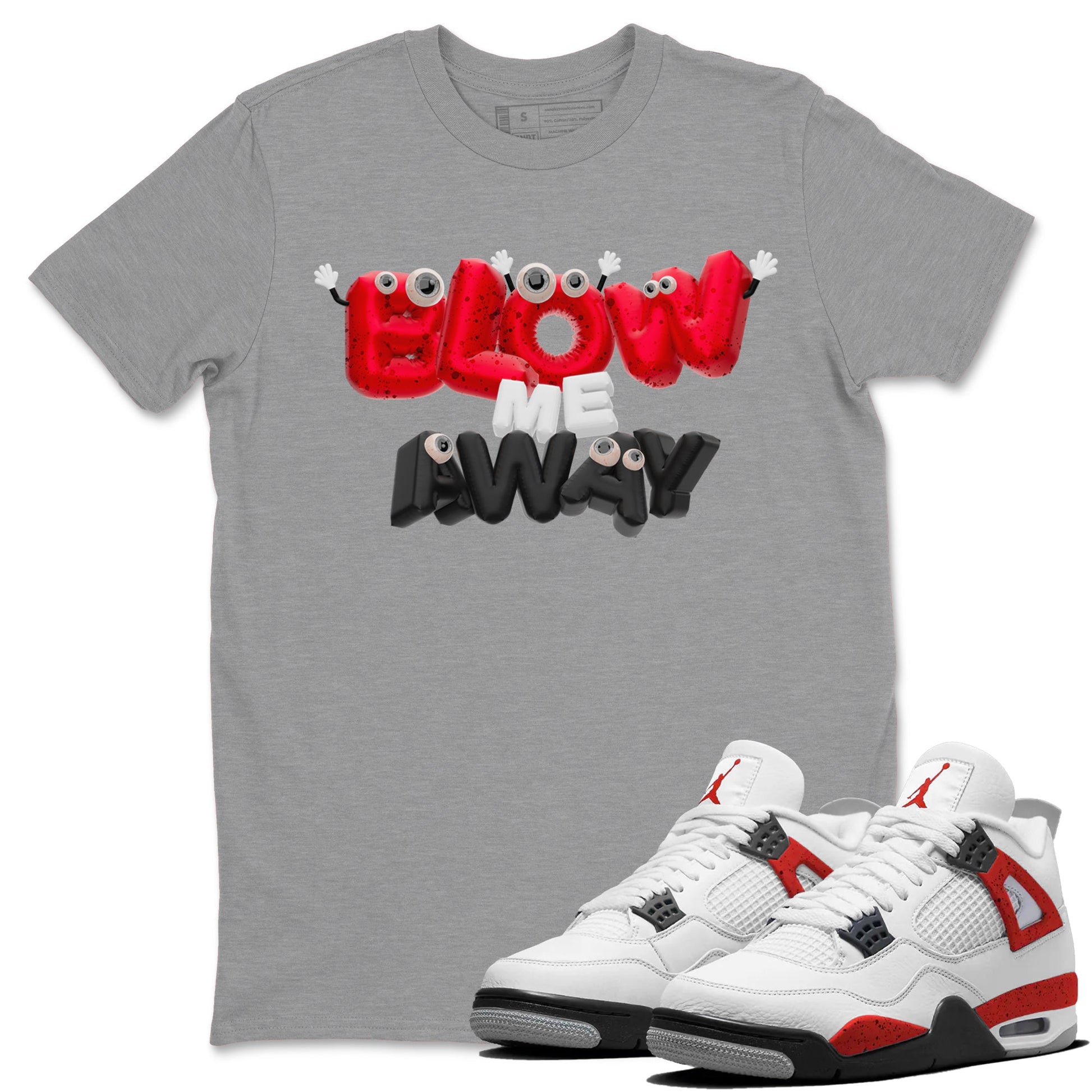 Air Jordan 4 Red Cement shirt to match jordans Blow Me Away sneaker tees AJ4 Red Cement SNRT Sneaker Release Tees Unisex Heather Grey 1 T-Shirt