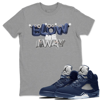 Air Jordan 5 Georgetown shirt to match jordans Blow Me Away sneaker tees AJ5 Georgetown SNRT Sneaker Release Tees Unisex Heather Grey 1 T-Shirt