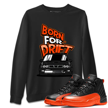 Air Jordan 12 Brilliant Orange Sneaker Match Tees Born For Drift Sneaker Tees 12s Brilliant Orange Tee Unisex Shirts Black 1