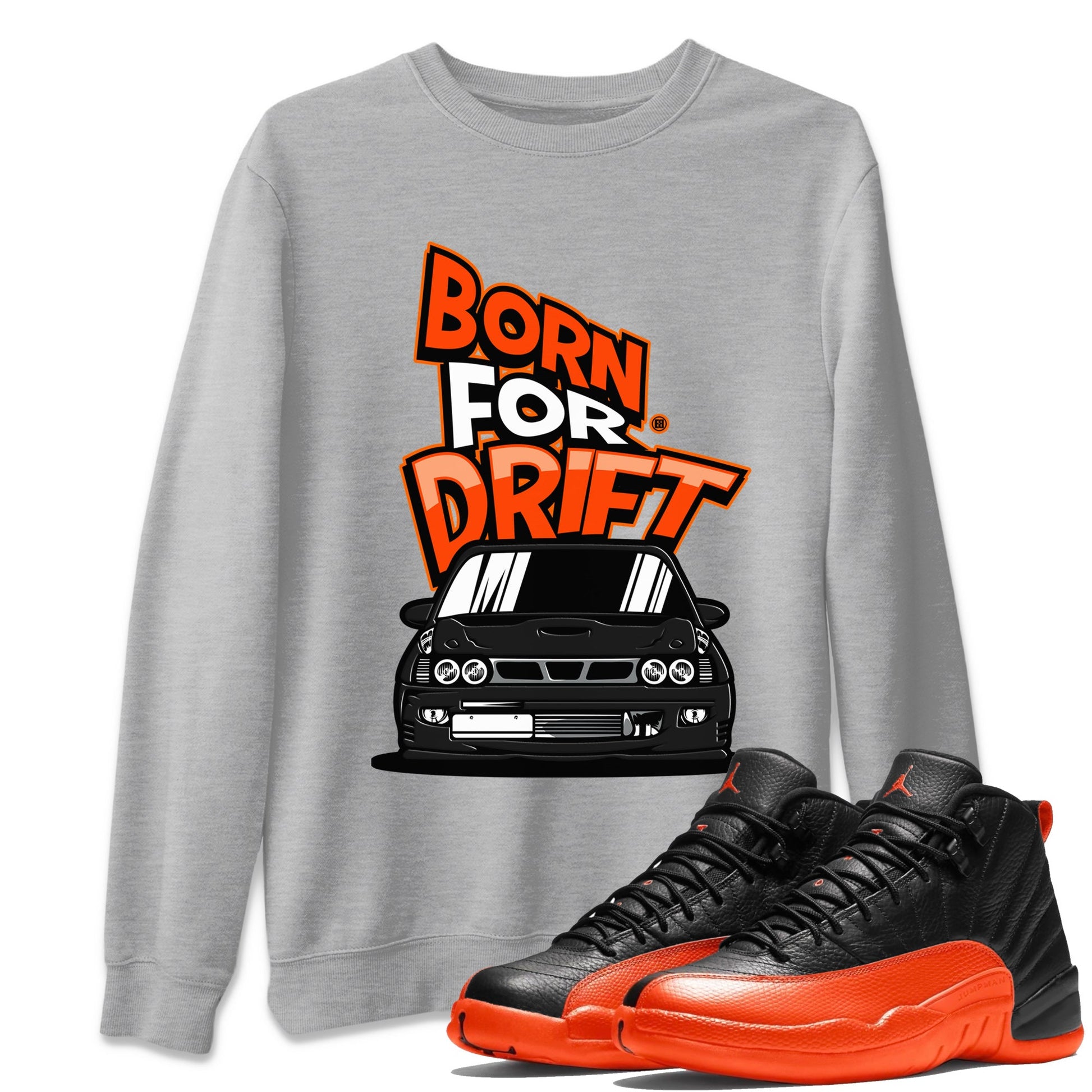 Air Jordan 12 Brilliant Orange Sneaker Match Tees Born For Drift Sneaker Tees 12s Brilliant Orange Tee Unisex Shirts Heather Grey 1