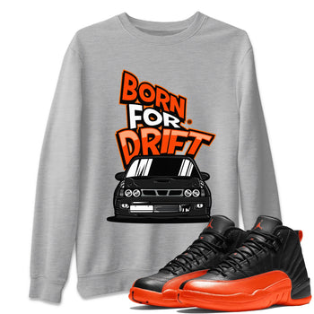 Air Jordan 12 Brilliant Orange Sneaker Match Tees Born For Drift Sneaker Tees 12s Brilliant Orange Tee Unisex Shirts Heather Grey 1