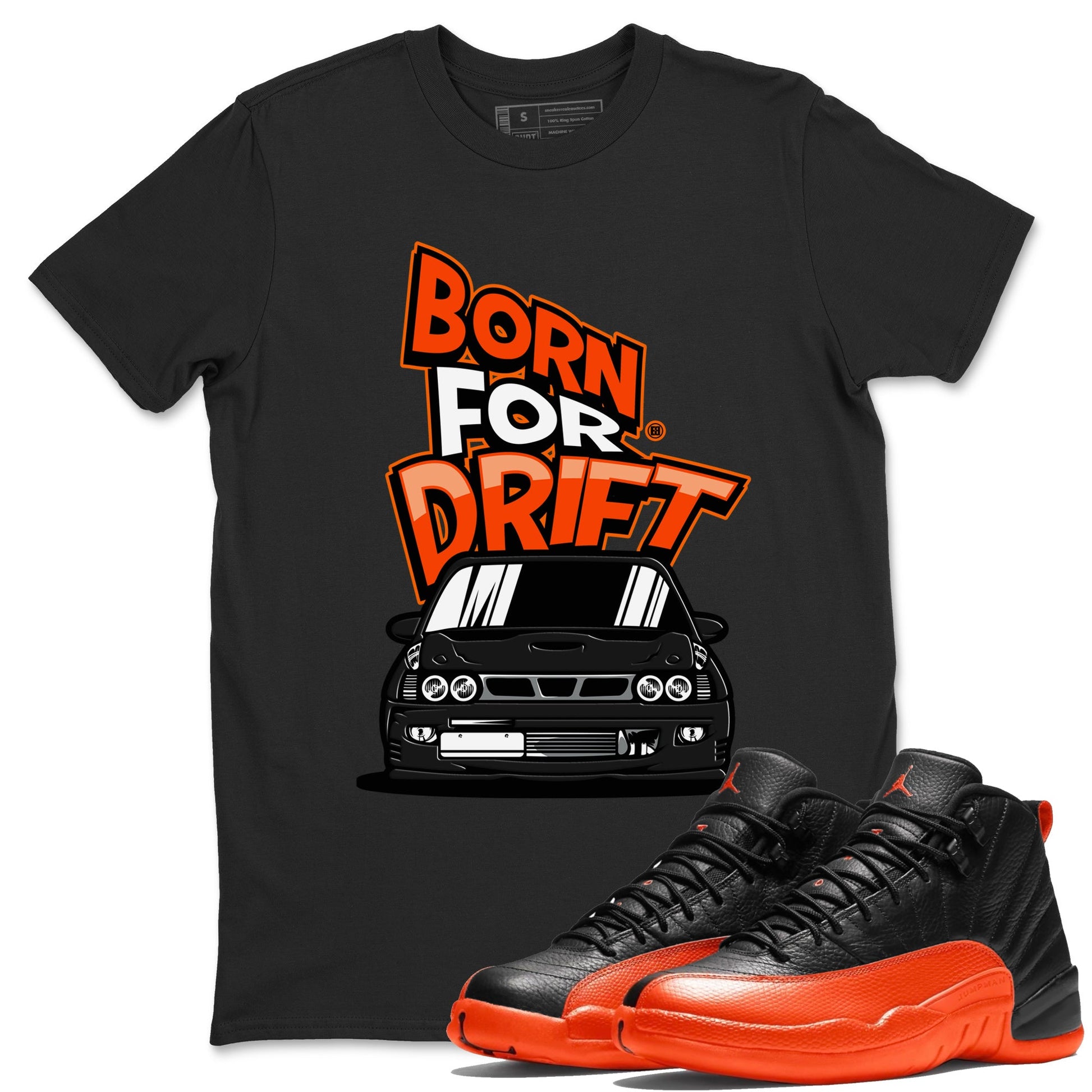 Air Jordan 12 Brilliant Orange Sneaker Match Tees Born For Drift Sneaker Tees 12s Brilliant Orange Tee Unisex Shirts Black 1