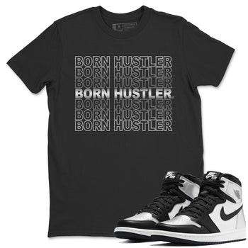 Jordan 1 Silver Toe Sneaker Match Tees Born Hustler Sneaker Tees Jordan 1 Silver Toe Sneaker Release Tees Unisex Shirts