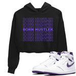 Jordan 1 WMNS Court Purple Sneaker Match Tees Born Hustler Sneaker Tees Jordan 1 WMNS Court Purple Sneaker Release Tees Women's Shirts