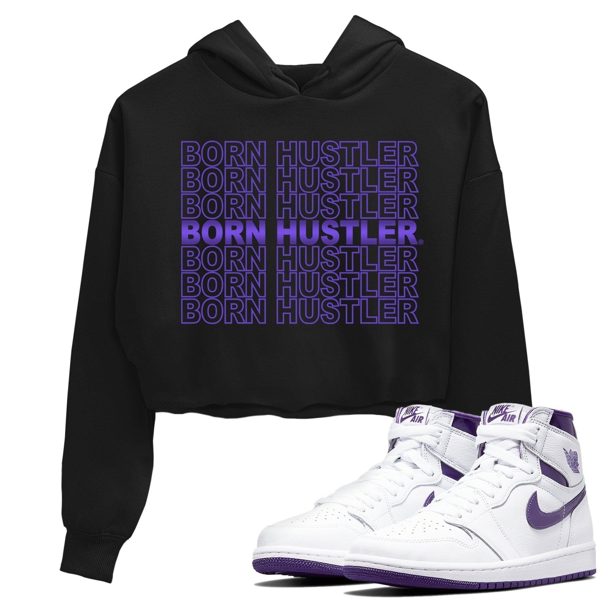 Jordan 1 WMNS Court Purple Sneaker Match Tees Born Hustler Sneaker Tees Jordan 1 WMNS Court Purple Sneaker Release Tees Women's Shirts