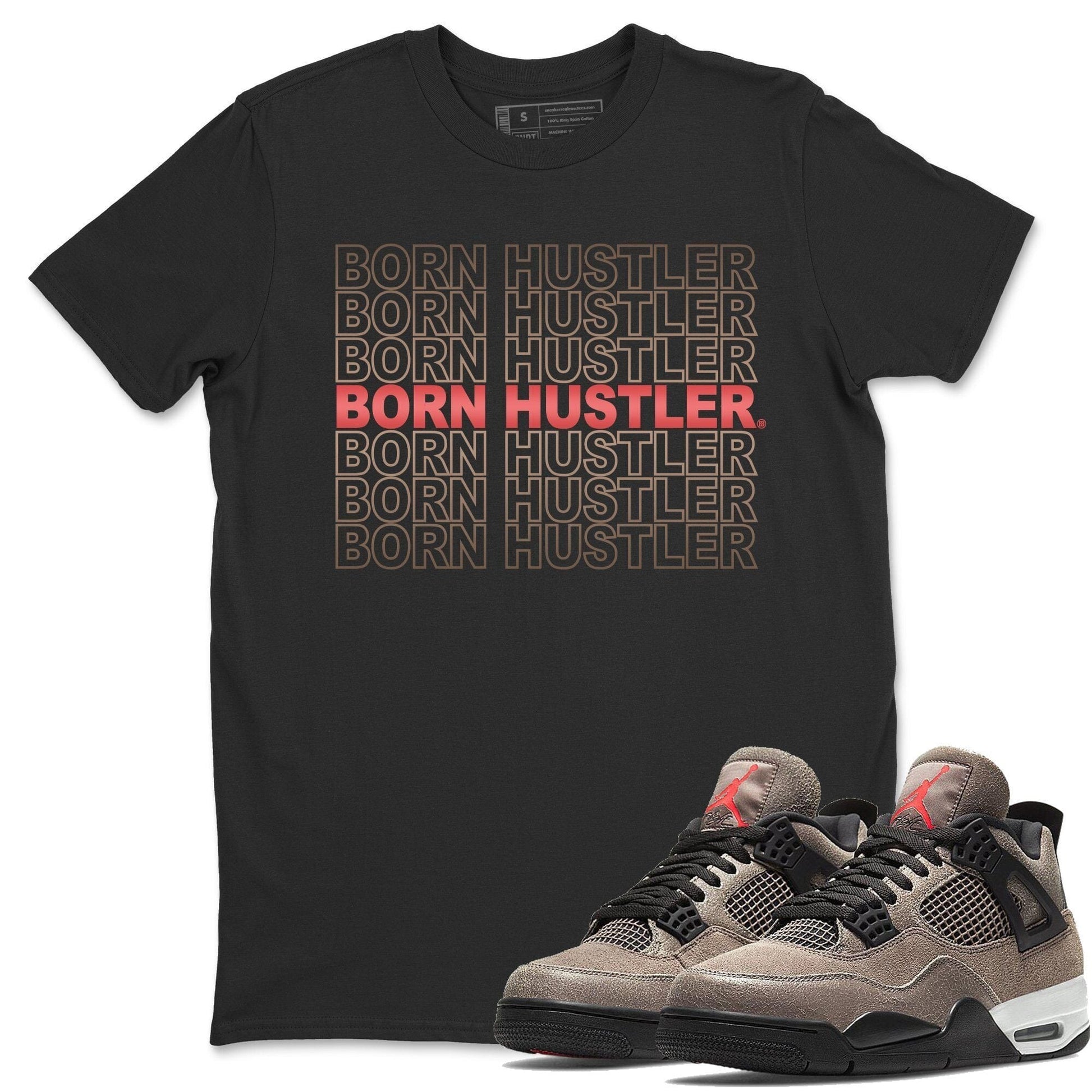 Jordan 4 Taupe Haze Sneaker Match Tees Born Hustler Sneaker Tees Jordan 4 Taupe Haze Sneaker Release Tees Unisex Shirts