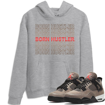 Jordan 4 Taupe Haze Sneaker Match Tees Born Hustler Sneaker Tees Jordan 4 Taupe Haze Sneaker Release Tees Unisex Shirts
