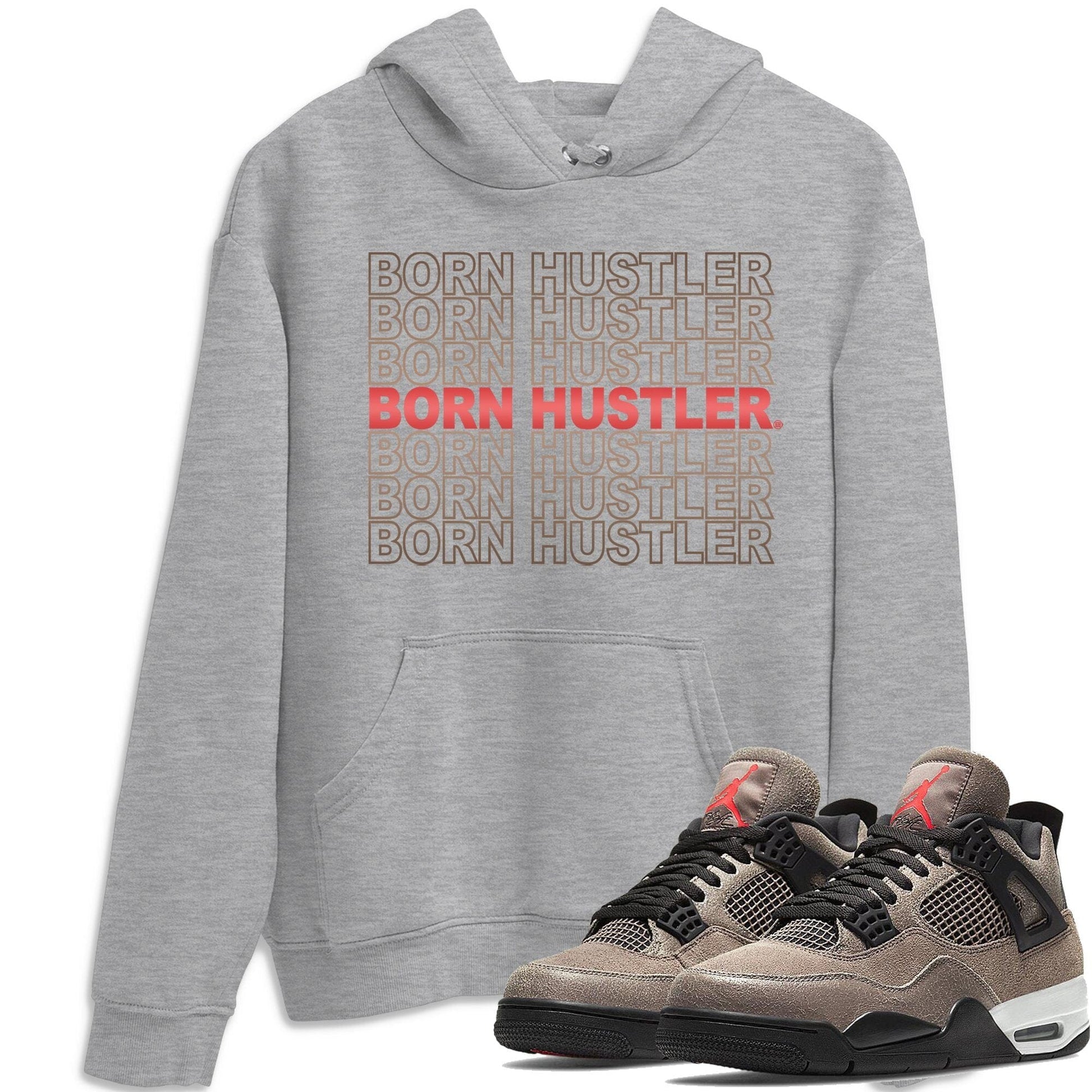 Jordan 4 Taupe Haze Sneaker Match Tees Born Hustler Sneaker Tees Jordan 4 Taupe Haze Sneaker Release Tees Unisex Shirts