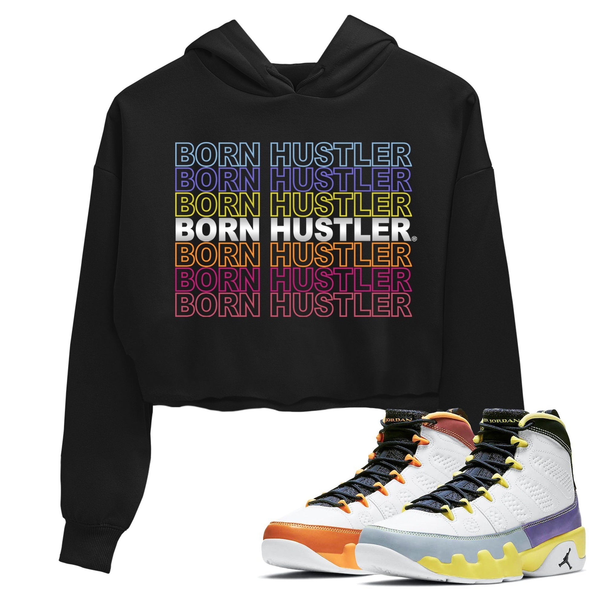 Jordan 9 Change The World Sneaker Match Tees Born Hustler Sneaker Tees Jordan 9 Change The World Sneaker Release Tees Women's Shirts