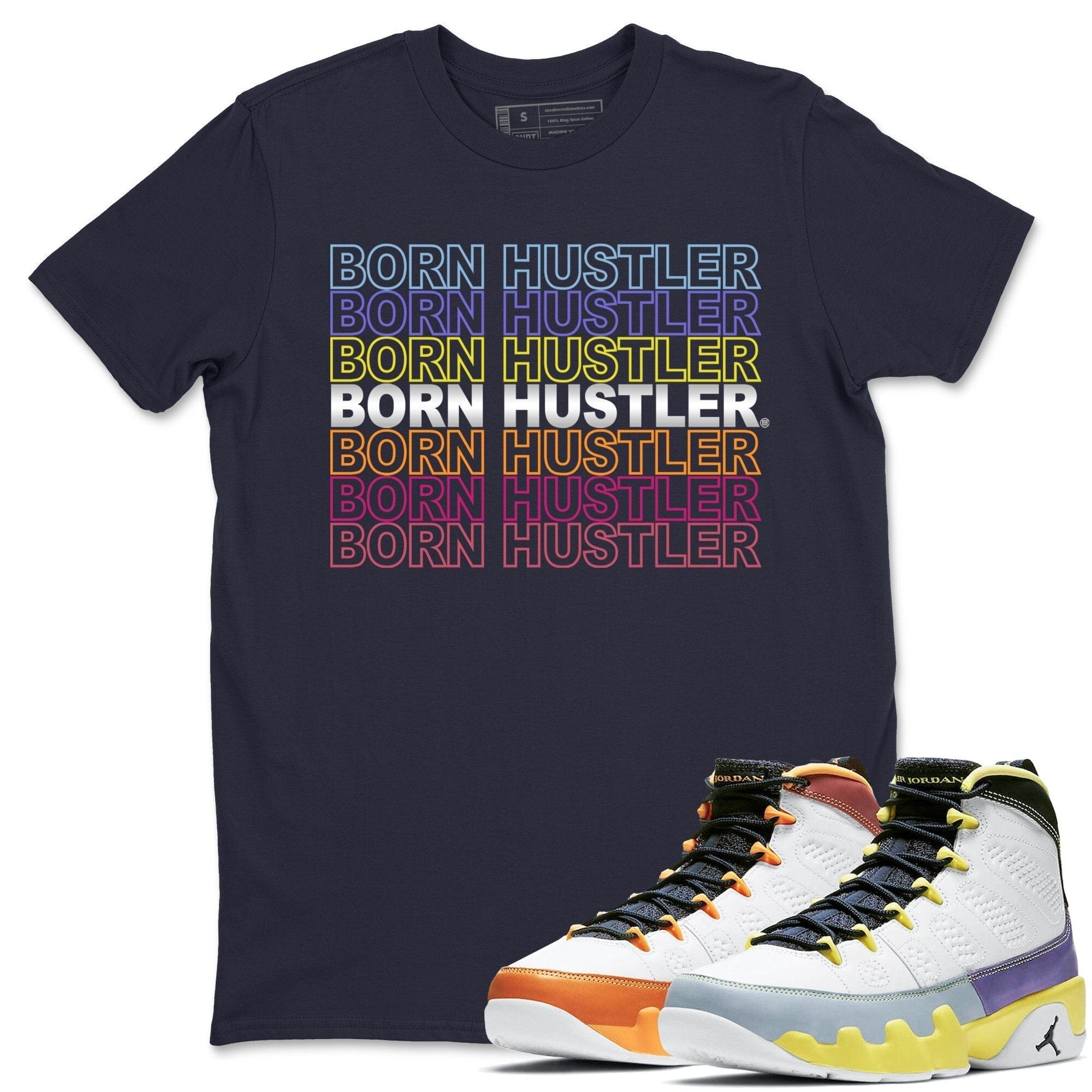 Jordan 9 Change The World Sneaker Match Tees Born Hustler Sneaker Tees Jordan 9 Change The World Sneaker Release Tees Unisex Shirts