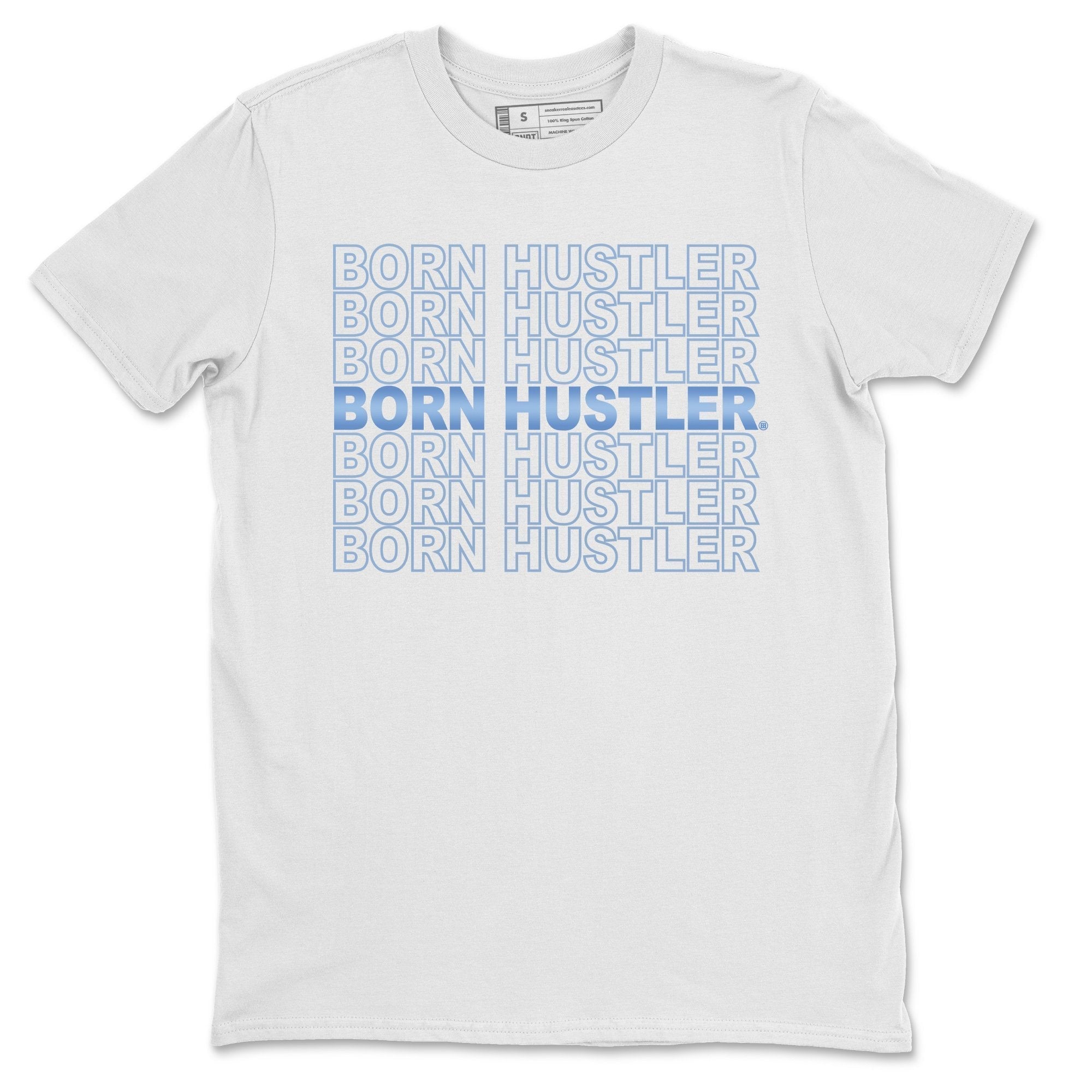 Jordan 1 University Blue Sneaker Match Tees Born Hustler Sneaker Tees Jordan 1 University Blue Sneaker Release Tees Unisex Shirts