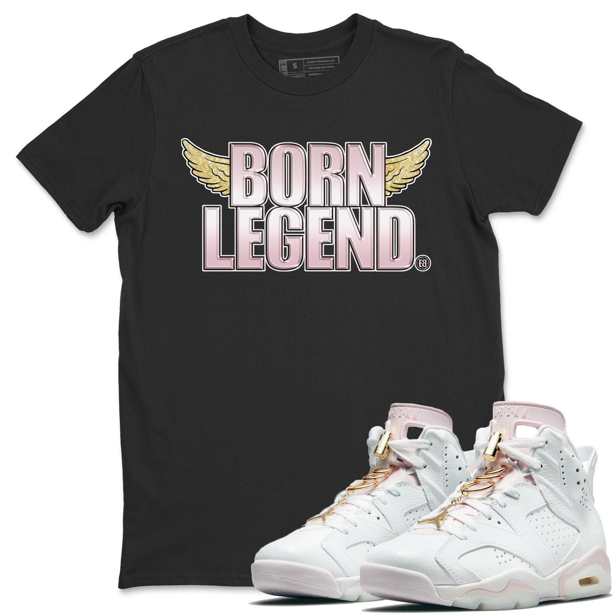 Jordan 6 Gold Hoops Sneaker Match Tees Born Legend Sneaker Tees Jordan 6 Gold Hoops Sneaker Release Tees Unisex Shirts
