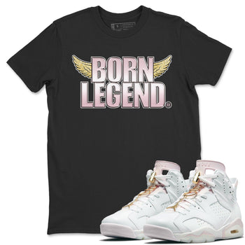 Jordan 6 Gold Hoops Sneaker Match Tees Born Legend Sneaker Tees Jordan 6 Gold Hoops Sneaker Release Tees Unisex Shirts