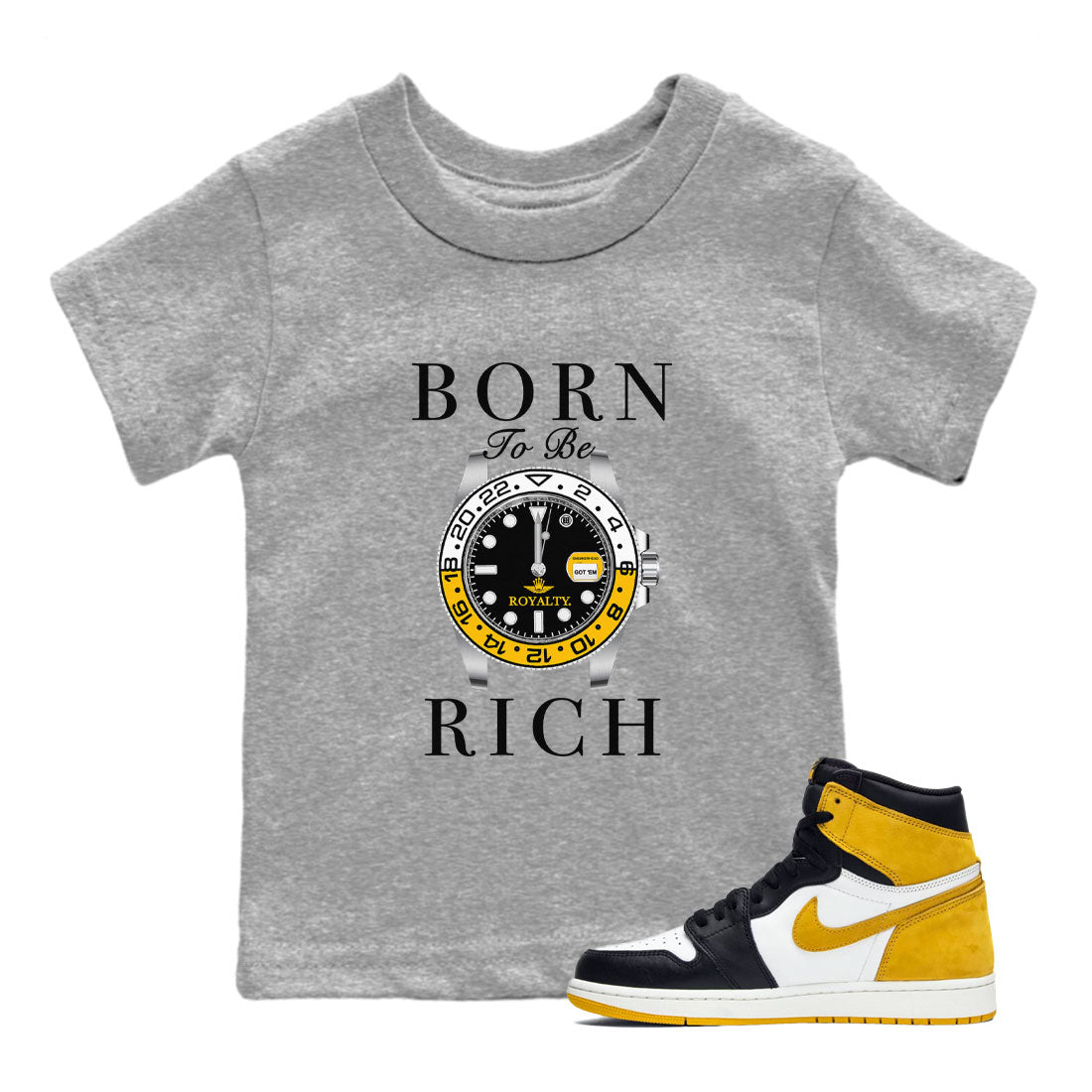 AJ1 Yellow Ochre shirt to match jordans Born To Be Rich sneaker tees Air Jordan 1 Yellow Ochre SNRT sneaker release tees baby toddler Heather Grey 1 cotton Shirt