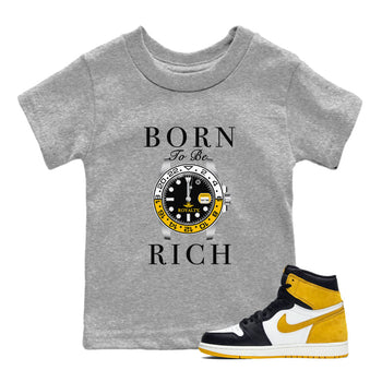 AJ1 Yellow Ochre shirt to match jordans Born To Be Rich sneaker tees Air Jordan 1 Yellow Ochre SNRT sneaker release tees baby toddler Heather Grey 1 cotton Shirt
