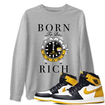 AJ1 Yellow Ochre shirt to match jordans Born To Be Rich sneaker tees Air Jordan 1 Yellow Ochre SNRT Sneaker Release Tees unisex cotton Heather Grey 1 crew neck shirt