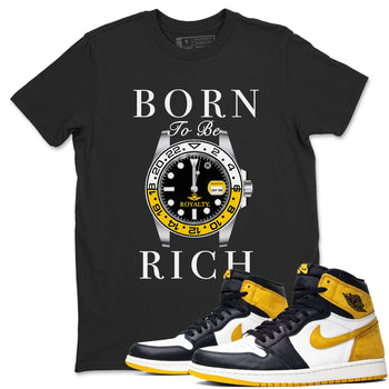 AJ1 Yellow Ochre shirt to match jordans Born To Be Rich sneaker tees Air Jordan 1 Yellow Ochre SNRT Sneaker Release Tees unisex cotton Black 1 crew neck shirt