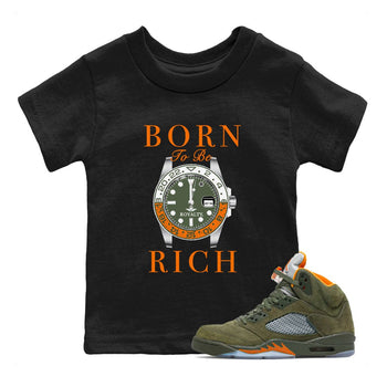 5s Olive shirt to match jordans Born To Be Rich sneaker tees Air Jordan 5 Olive SNRT sneaker release tees baby toddler Black 1 cotton Shirt