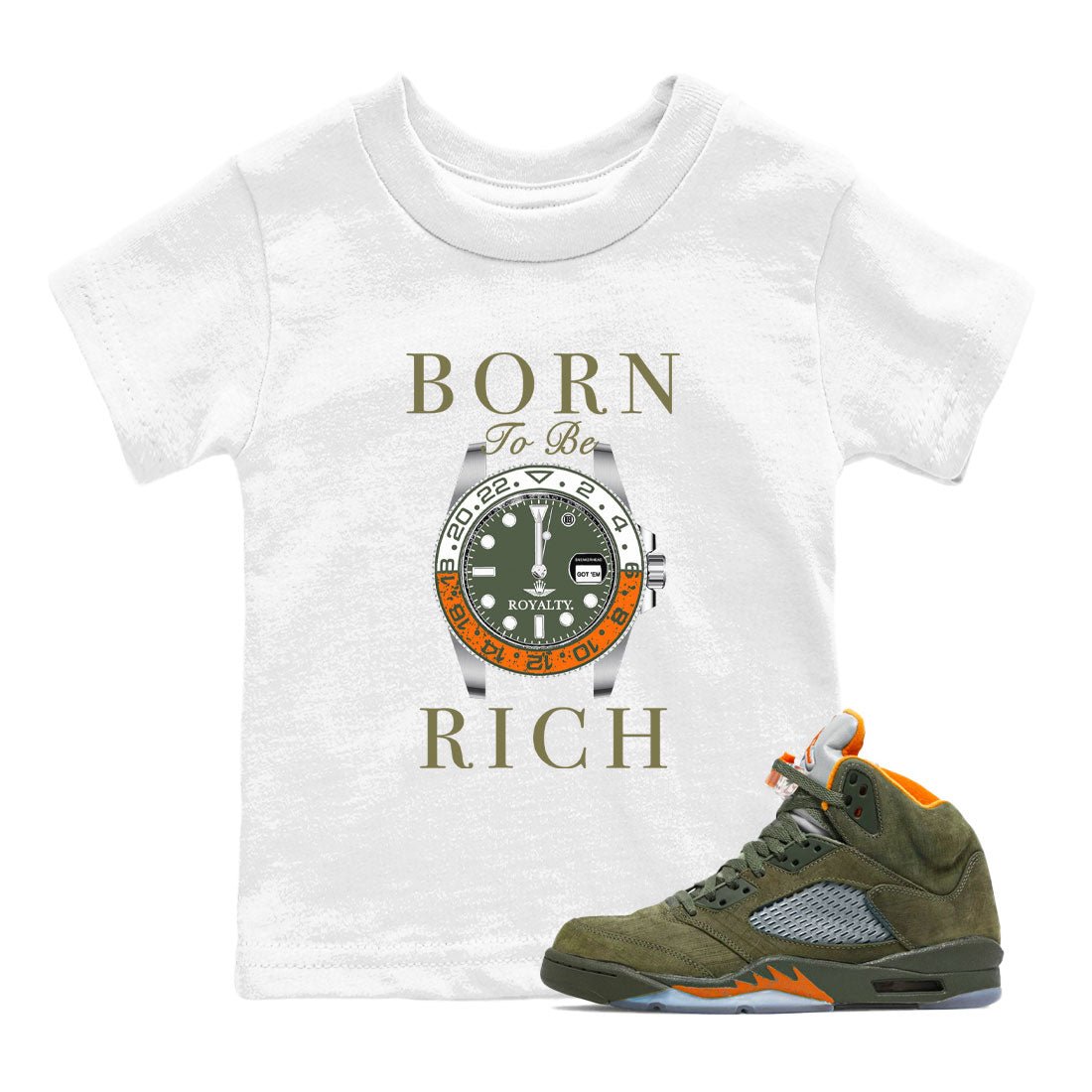 5s Olive shirt to match jordans Born To Be Rich sneaker tees Air Jordan 5 Olive SNRT sneaker release tees baby toddler White 1 cotton Shirt