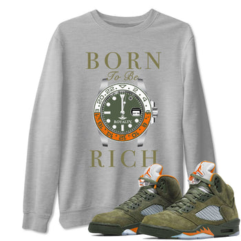 5s Olive shirt to match jordans Born To Be Rich sneaker tees Air Jordan 5 Retro Olive SNRT Sneaker Release Tees unisex cotton Heather Grey 1 crew neck shirt