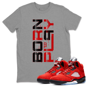 Jordan 5 Raging Bull Sneaker Match Tees Born To Play Sneaker Tees Jordan 5 Raging Bull Sneaker Release Tees Unisex Shirts