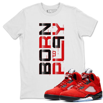 Jordan 5 Raging Bull Sneaker Match Tees Born To Play Sneaker Tees Jordan 5 Raging Bull Sneaker Release Tees Unisex Shirts