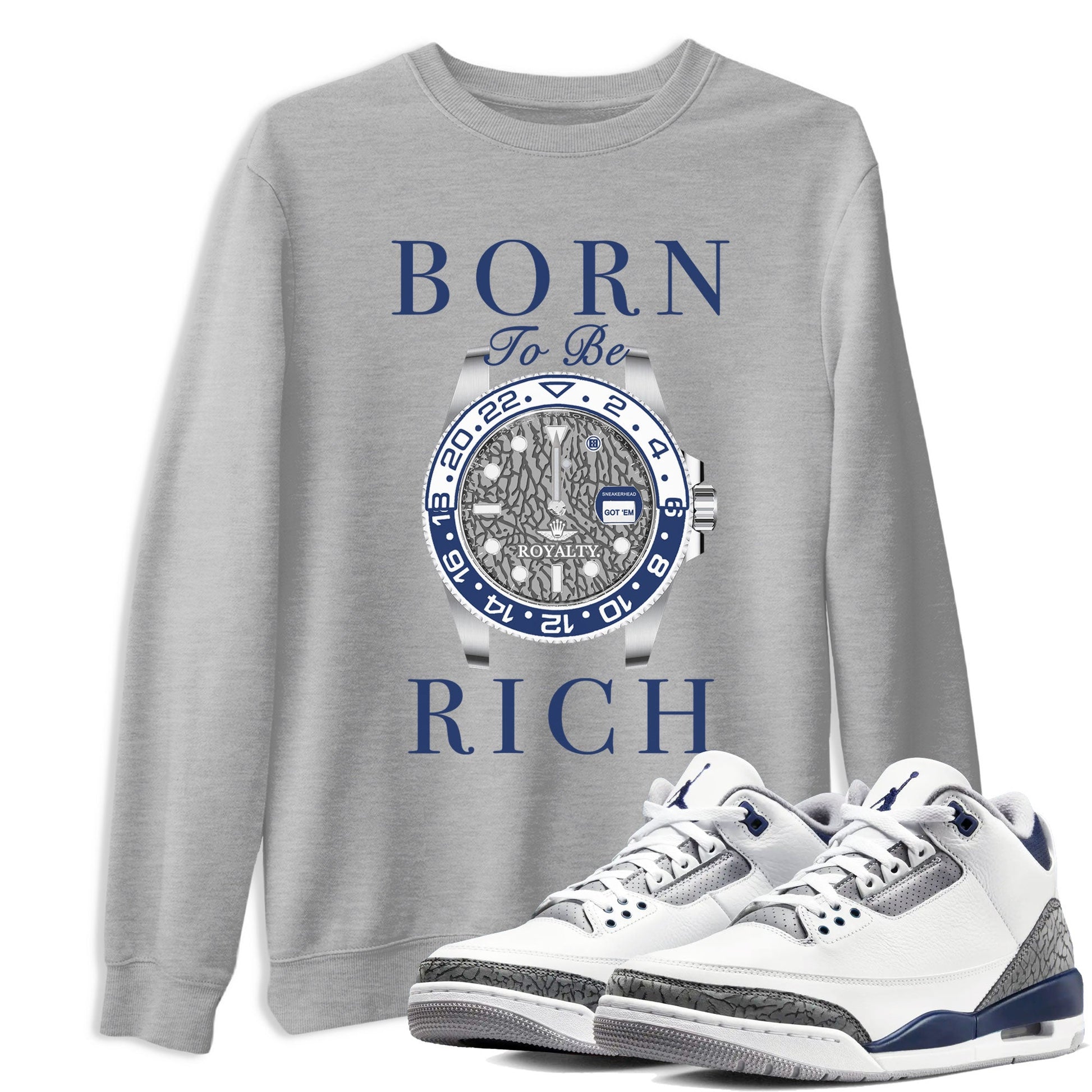 Air Jordan 3 Midnight Navy shirt to match jordans Born To Be Rich sneaker tees 3s Midnight Navy SNRT sneaker release Tees unisex cotton Heather Grey 1 crew neck shirt