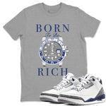 Air Jordan 3 Midnight Navy shirt to match jordans Born To Be Rich sneaker tees 3s Midnight Navy SNRT sneaker release Tees unisex cotton Heather Grey 1 crew neck shirt