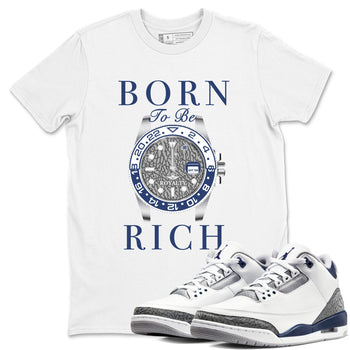 Air Jordan 3 Midnight Navy shirt to match jordans Born To Be Rich sneaker tees 3s Midnight Navy SNRT sneaker release Tees unisex cotton White 1 crew neck shirt