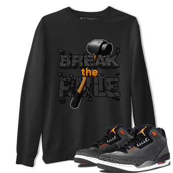Air Jordan 3 Fear shirt to match jordans Break The Rule sneaker tees AJ3 Fear SNRT Sneaker Release Tees Unisex Black 1 T-Shirt