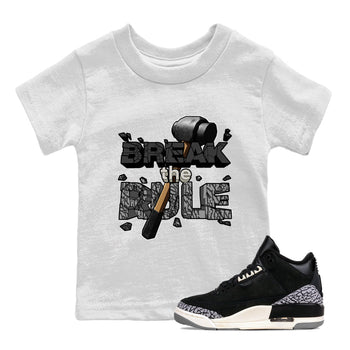 Air Jordan 3 Off Noir shirt to match jordans Break The Rule sneaker tees AJ3 Off Noir SNRT Sneaker Release Tees Baby Toddler White 1 T-Shirt