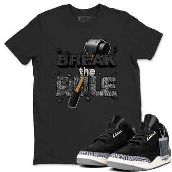 Air Jordan 3 Off Noir shirt to match jordans Break The Rule sneaker tees AJ3 Off Noir SNRT Sneaker Release Tees Unisex Black 1 T-Shirt