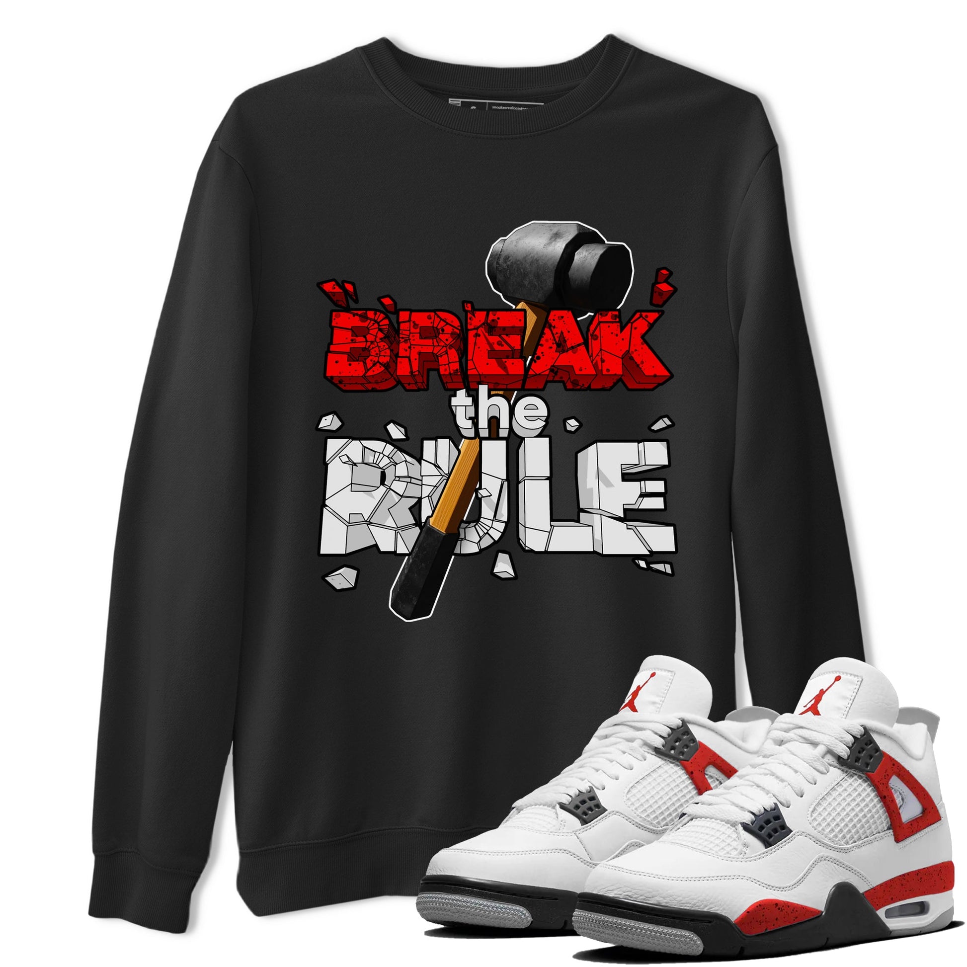 Air Jordan 4 Red Cement shirt to match jordans Break The Rule sneaker tees AJ4 Red Cement SNRT Sneaker Release Tees Unisex Black 1 T-Shirt