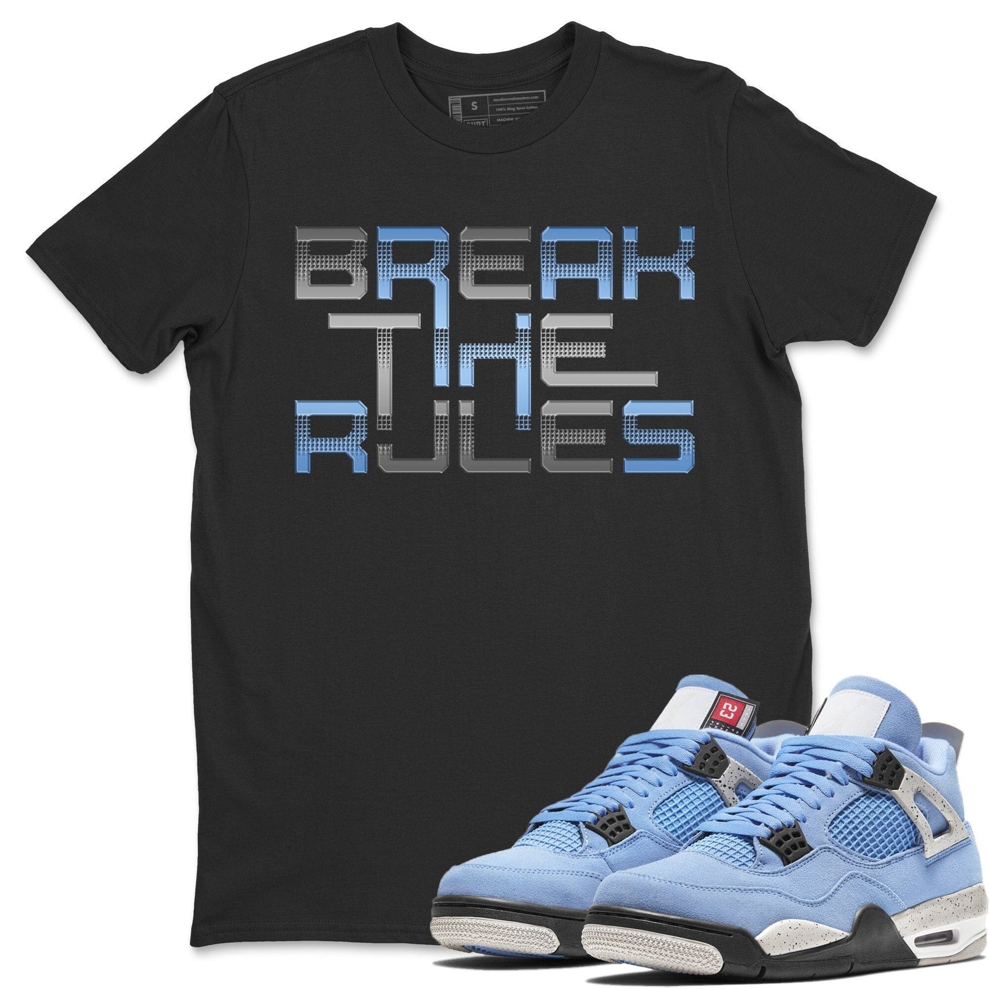 Jordan 4 University Blue Sneaker Match Tees Break The Rules Sneaker Tees Jordan 4 University Blue Sneaker Release Tees Unisex Shirts
