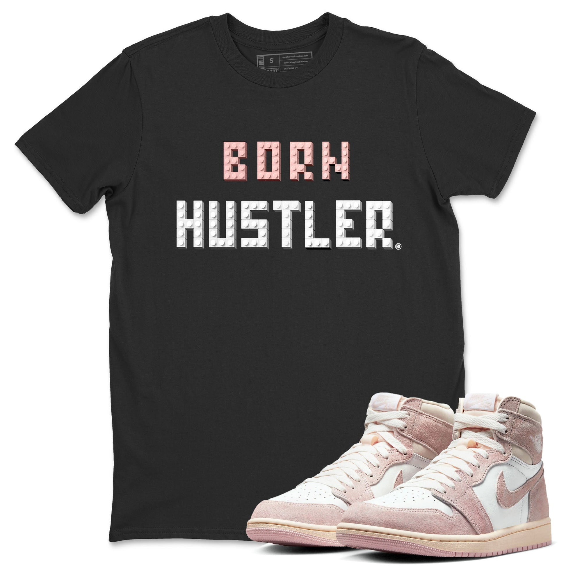 Air Jordan 1 Washed Pink Sneaker Match Tees Brick Born Hustler t shirt Air Jordan 1 WMNS Washed Pink Sneaker Shirt Unisex Shirts Black 1