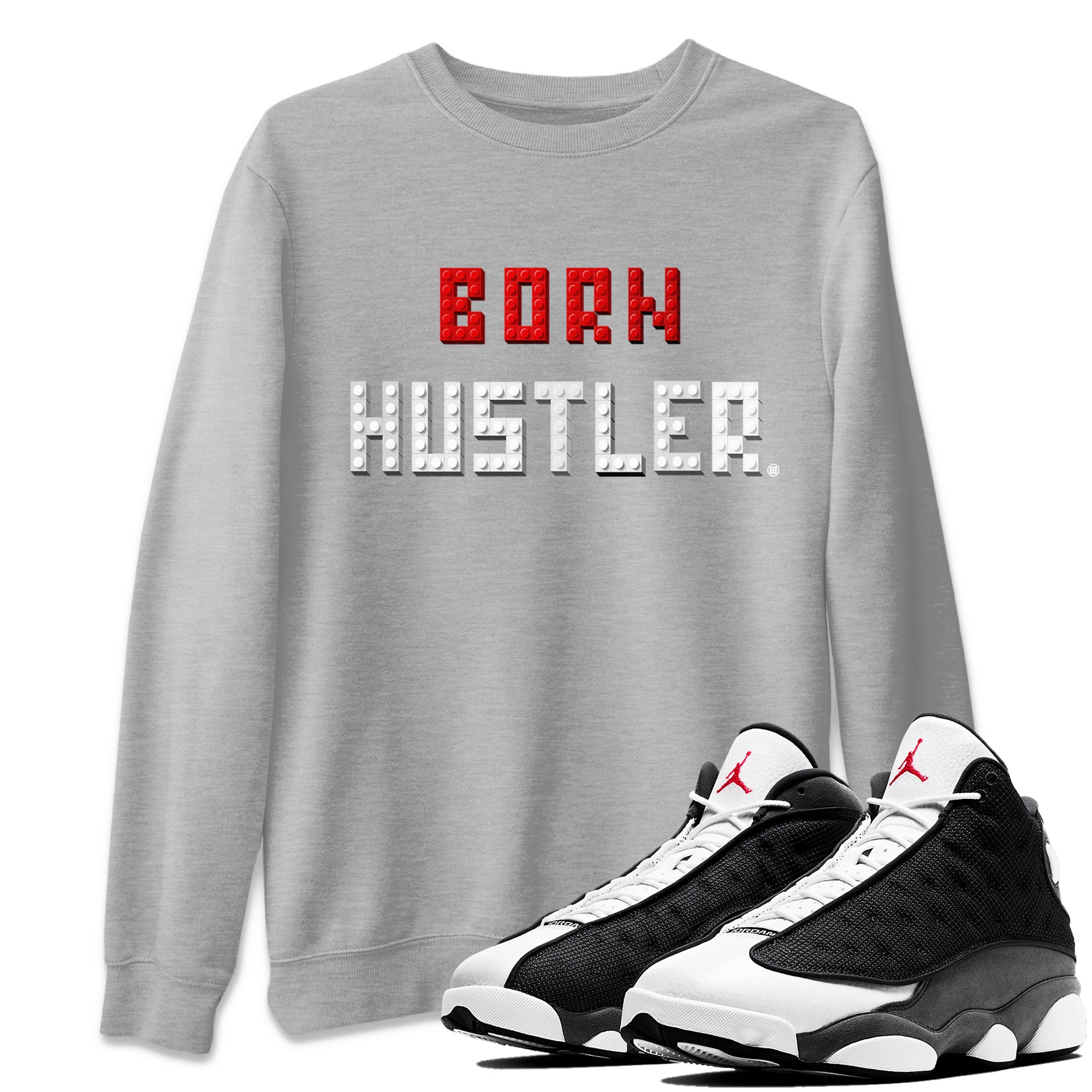 Air Jordan 13 Black Flint Sneaker Match Tees Brick Born Hustler t shirt Air Jordan 13 Retro Black Flint Sneaker Tees Unisex Shirts Heather Grey 1