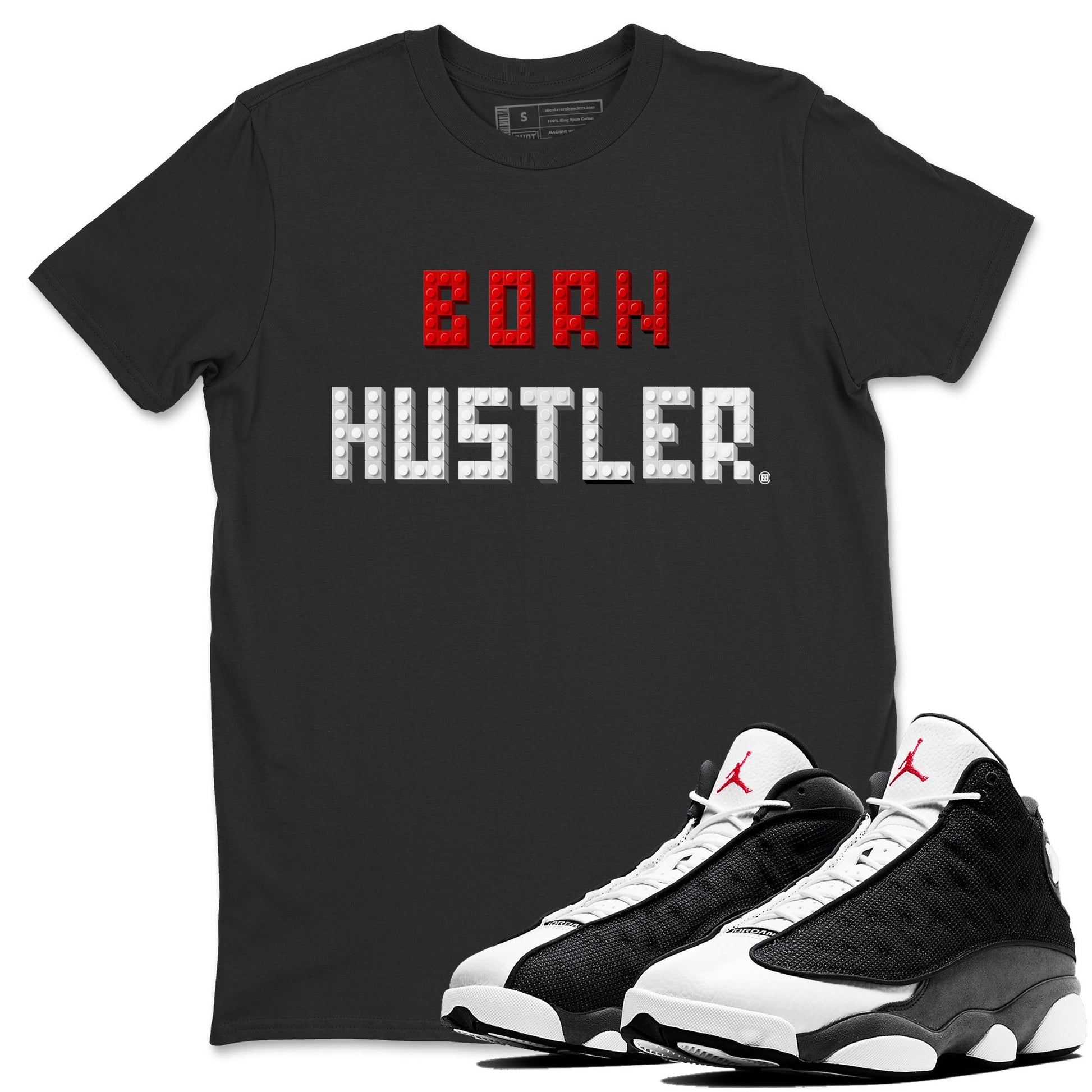 Air Jordan 13 Black Flint Sneaker Match Tees Brick Born Hustler t shirt Air Jordan 13 Retro Black Flint Sneaker Tees Unisex Shirts Black 1